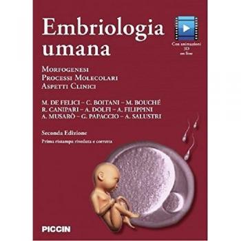 Embriologia umana. Morfogenesi, Processi Molecolari, Aspetti Clinici