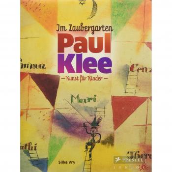 Im Zaubergarten - Paul Klee: Kunst für Kinder