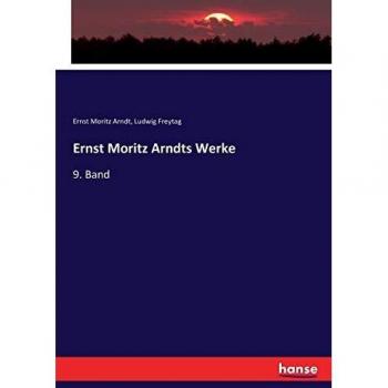 Ernst Moritz Arndts Werke: 9. Band