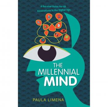 The Millennial Mind: A Survival Guide for All Generations in the Digital Age.