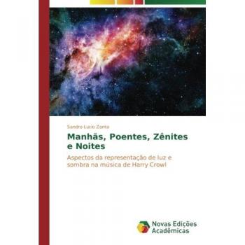 Manhãs, Poentes, Zênites e Noites: Aspectos da representação de luz e sombra na música de Harry Crowl