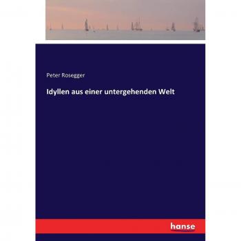 Idyllen aus einer untergehenden Welt