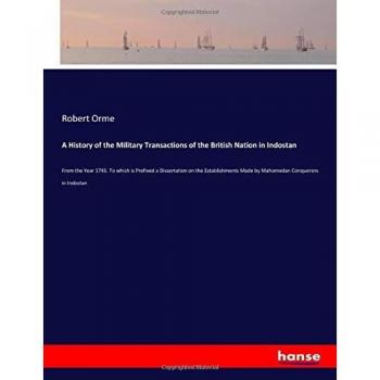 Orme, Robert: A History of the Military Transactions of the British Nation in Indostan