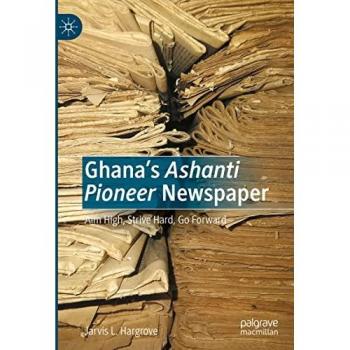 Ghana’s Ashanti Pioneer Newspaper: Aim High, Strive Hard, Go Forward