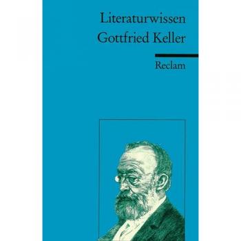 Gottfried Keller: (Literaturwissen)