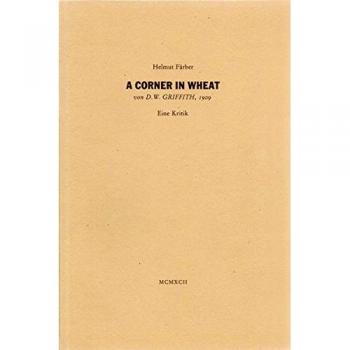 Helmut Färber A Corner In Wheat Von D. W. Griffith, 1909: Eine Kritik