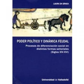 Poder Político Y Dinámica Feudal. Procesos De Diferenciación Social En Distintas Formas Señoriales ( - [Livre en VO]