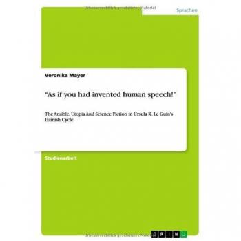 ¿As if you had invented human speech!¿: The Ansible, Utopia And Science Fiction in Ursula K. Le Guin's Hainish Cycle