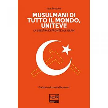 Musulmani di tutto il mondo, unitevi! La sinistra di fronte all'islam