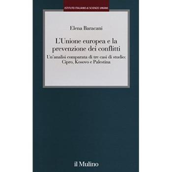 L' Unione europea e la prevenzione dei conflitti. Un'analisi comparata di tre casi di studio: Cipro, Kosovo e Palestina
