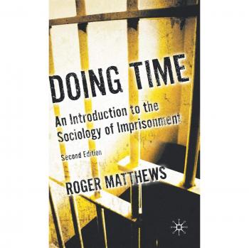 Doing Time: An Introduction to the Sociology of Imprisonment