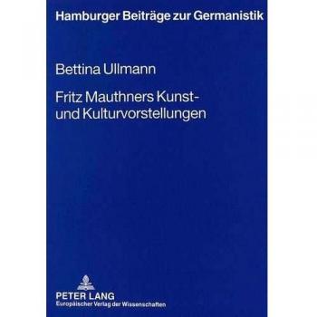 Fritz Mauthners Kunst- und Kulturvorstellungen: Zwischen Traditionalität und Modernität
