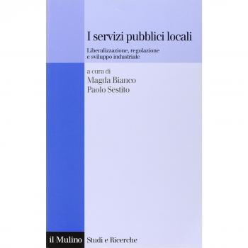I servizi pubblici locali. Liberalizzazione, regolazione e sviluppo industriale
