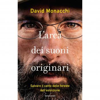 L'arca dei suoni originari. Salvare il canto delle foreste dall'estinzione