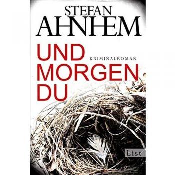 Stefan Ahnhem Und Morgen Du: Kriminalroman