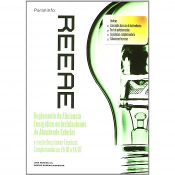 Reeae Reglamento De Eficiencia Energetica En Instalaciones Alumbrado Exterior - JOSÉ MORENO GIL, MÁXIMO ROMERO MINASSIAN