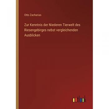 Zacharias, Otto: Zur Kenntnis der Niederen Tierwelt des Riesengebirges nebst vergleichenden Ausblicken