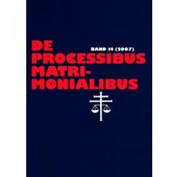 De processibus matrimonialibus: Fachzeitschrift zu Fragen des Kanonischen Ehe- und Prozeßrechtes, Band 14