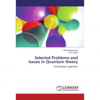 Selected Problems and Issues in Quantum theory