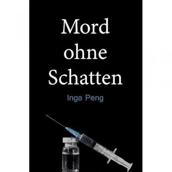 Mord ohne Schatten, Belletristik von Inga Peng