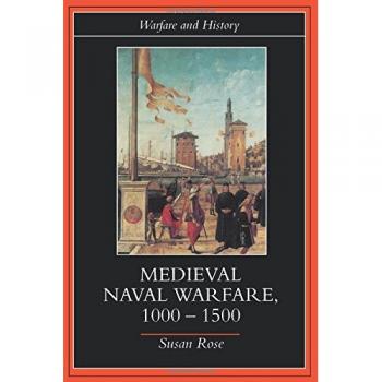 Medieval Naval Warfare 1000-1500 (Warfare and History)
