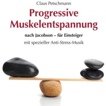 Progressive Muskelentspannung nach Jacobson - für Einsteiger