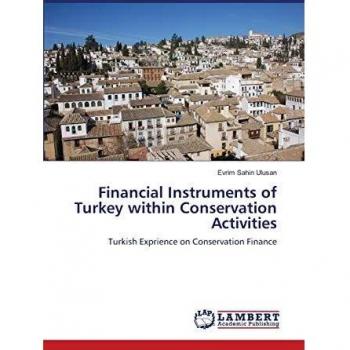 Financial Instruments of Turkey within Conservation Activities: Turkish Exprience on Conservation Finance