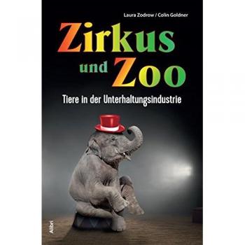 Colin Goldner Zirkus Und Zoo: Tiere In Der Unterhaltungsindustrie