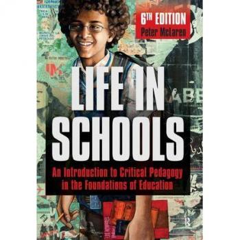 Paradigm Publishers Life in Schools: An Introduction to Critical Pedagogy in the Foundations of Education (Paperback)