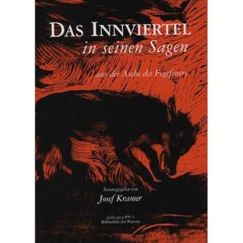 Das Innviertel in seinen Sagen - Aus der Asche des Fegefeuers | Josef Kramer | Buch