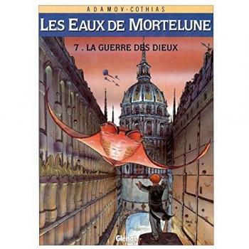 Les Eaux de Mortelune, tome 7 : La guerre des dieux