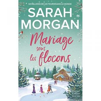 Mariage sous les flocons: Découvrez Noël surprise dans les Highlands, la nouvelle romance de Noël de Sarah Morgan