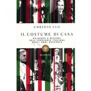 Il costume di casa. Evidenze e misteri dell'ideologia italiana negli anni Sessanta