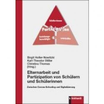 Elternarbeit und Partizipation von Schülern und Schülerinnen: Zwischen Corona-Schooling und Digitalisierung