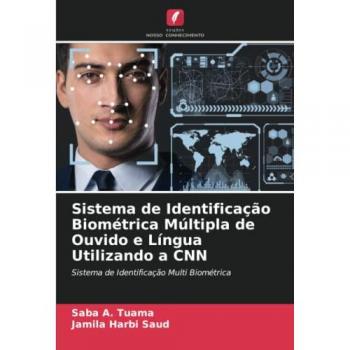A. Tuama, Saba: Sistema de Identificação Biométrica Múltipla de Ouvido e Língua Utilizando a CNN