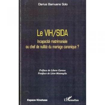 Le VIH/SIDA Incapacité matrimoniale ou chef de nullité du mariage canonique ?