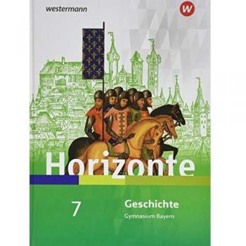 Horizonte - Geschichte 7. Schülerband. Gymnasien. Bayern