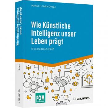 Wie Künstliche Intelligenz unser Leben prägt