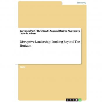 Disruptive Leadership: Looking Beyond The Horizon