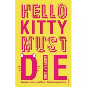 Angela S. Choi Hello Kitty Must Die
