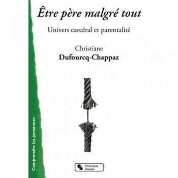 Être père malgré tout univers carcéral et parentalité