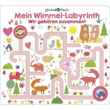 Glücksfisch: Mein Wimmel-Labyrinth: Wir gehören zusammen!