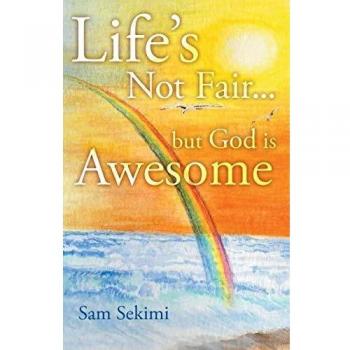 Life's Not Fair...: But God Is Awesome