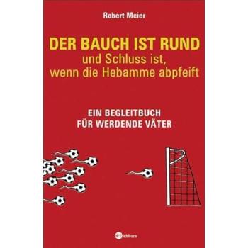 Der Bauch ist rund - und Schluss ist, wenn die Hebamme abpfeift