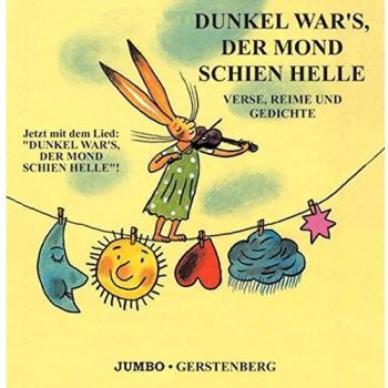 Dunkel wars, der Mond schien helle. CD: Verse, Reime und Gedichte. Jetzt auch mit Lied
