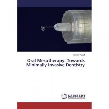Yussif, Nermin: Oral Mesotherapy: Towards Minimally Invasive Dentistry