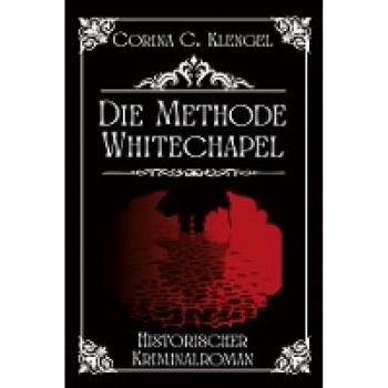 Die Methode Whitechapel: Historischer Kriminalroman
