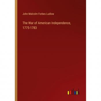 The War of American Independence, 1775-1783