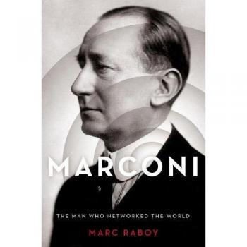 Marconi : The Man Who Networked the World