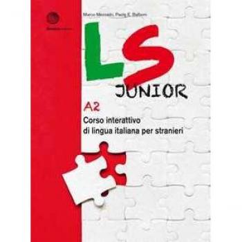 LS Junior. Corso interattivo di lingua italiana per stranieri. A2 Marco Mezzadri;Paolo E. Balboni